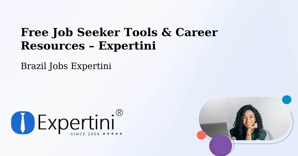Free Job Seeker Tools & Career Resources – Camacan - Camacan, Brazil Jobs Expertini
